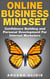 Online Business Mindset: Confidence Building and Personal Development For Internet Marketers
