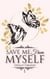 Save Me From Myself - Save Me From Myself, #1