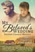 My Beloved's Wedding: MM Omegaverse Mpreg Romance - Second Chance Mates, #6