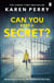 Can You Keep a Secret?