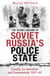 The Secret History of Soviet Russia's Police State - Cruelty, Co-operation and Compromise, 1917–91