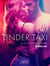 Tinder Taxi - 11 sexy stories from Erika Lust