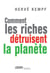 Comment les riches détruisent la planète