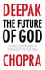 The Future of God - A practical approach to Spirituality for our times