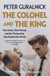 The Colonel and the King - Tom Parker, Elvis Presley and the Partnership that Rocked the World