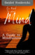 Be Kind to your Mind - A Guide to Mindfulness, #1