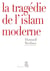 La Tragédie de l'islam moderne