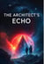 The Architect's Echo - Series 1, #1