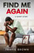 Find Me Again - Travis Brown's Short Stories
