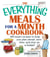 The Everything Meals For A Month Cookbook - Smart Recipes To Help You Plan Ahead, Save Time, And Stay On Budget