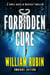 Forbidden Cure: Omnibus Edition - Ravello Medical Thrillers, #13