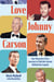 Love Johnny Carson - One Obsessive Fan's Journey to Find the Genius Behind the Legend