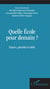 Quelle école pour demain ? - Enjeux, priorités et défis