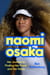 Naomi Osaka - Her Journey to Finding Her Power and Her Voice