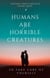 Humans are Horrible Creatures - My World, #5