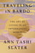 Traveling in Bardo - The Art of Living in an Impermanent World