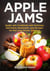 Apple Jams, Apple Jam Cookbook with Delicious and Sunny Handmade Jam Recipes for the Long Winter Evenings - Tasty Apple Dishes, #2