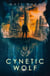 Cynetic Wolf: An Epic, Coming of Age, Near Future Dystopian SciFi Novel - Wolfish