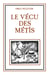 Le vécu des métis - Essai historique