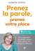 Prenez la parole, prenez votre place - Le programme d’Isabelle Calkins pour parler avec aisance et efficacité