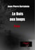 Le Bois aux loups - Polar en Lozère entre légendes, meurtres et secrets du Gévaudan