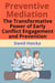 Preventive Mediation: The Transformative Power of Early Conflict Engagement and Prevention - Mediation for Life and Peace, #13