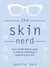 The Skin Nerd - Your straight-talking guide to feeding, protecting and respecting your skin