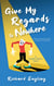 Give My Regards to Nowhere: A Director's Tale - A Dwayne Finnegan Novel, #1