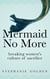 Mermaid No More: Breaking Women's Culture of Sacrifice