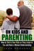 On Kids and Parenting: How to Talk to Your Kids so They Listen to You and Have a Mutual Understanding - Codependency & Love Languages