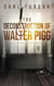 The Deconstruction Of Walter Pigg - Walter Pigg, #1