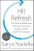 Hit Refresh - The Quest to Rediscover Microsoft's Soul and Imagine a Better Future for Everyone