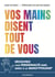 Vos mains disent tout de vous - Découvrez votre potentiel inné