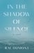 In the Shadow of Silence - A Novel