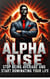 Alpha Rise: Stop Being Average, Start Dominating Your Life