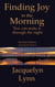 Finding Joy in the Morning: You can make it through the night