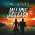 Meeting Jack Cash
