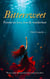 Bittersweet: Poems on Love, Loss & Wanderlust