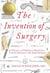 The Invention of Surgery