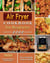 Air Fryer Cookbook for Beginners : 900 Quick and Delicious Meal Recipes You Can Easily Learn at Home