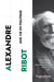 Alexandre Ribot - Une vie en politique