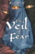 The Veil of Fear