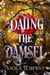 Dating the Damsel - Enchanted Wishes