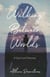Walking Between Worlds - A Spiritual Odyssey