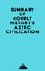 Summary of Hourly History's Aztec Civilization