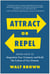 Attract or Repel - Seven Keys to Magnetize Your Company and Build the Culture of Your Dreams