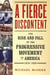 A Fierce Discontent - The Rise and Fall of the Progressive Movement in A