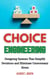 Choice Engineering: Designing Systems That Simplify Decisions and Eliminate Unnecessary Stress