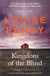 Kingdom of the Blind - thrilling and page-turning crime fiction from the author of the bestselling Inspector Gamache novels