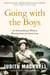 Going with the Boys - Six Extraordinary Women Writing from the Front Line